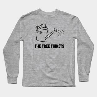 Water the tree Long Sleeve T-Shirt